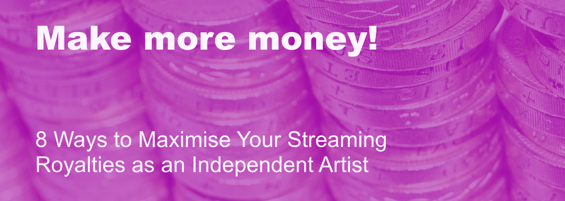 Cover image for 8 Ways to Maximise Your Streaming Royalties as an Independent Artist